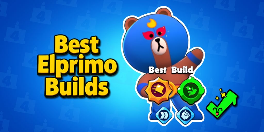 Best Builds, Star Power, Gears For Elprimo