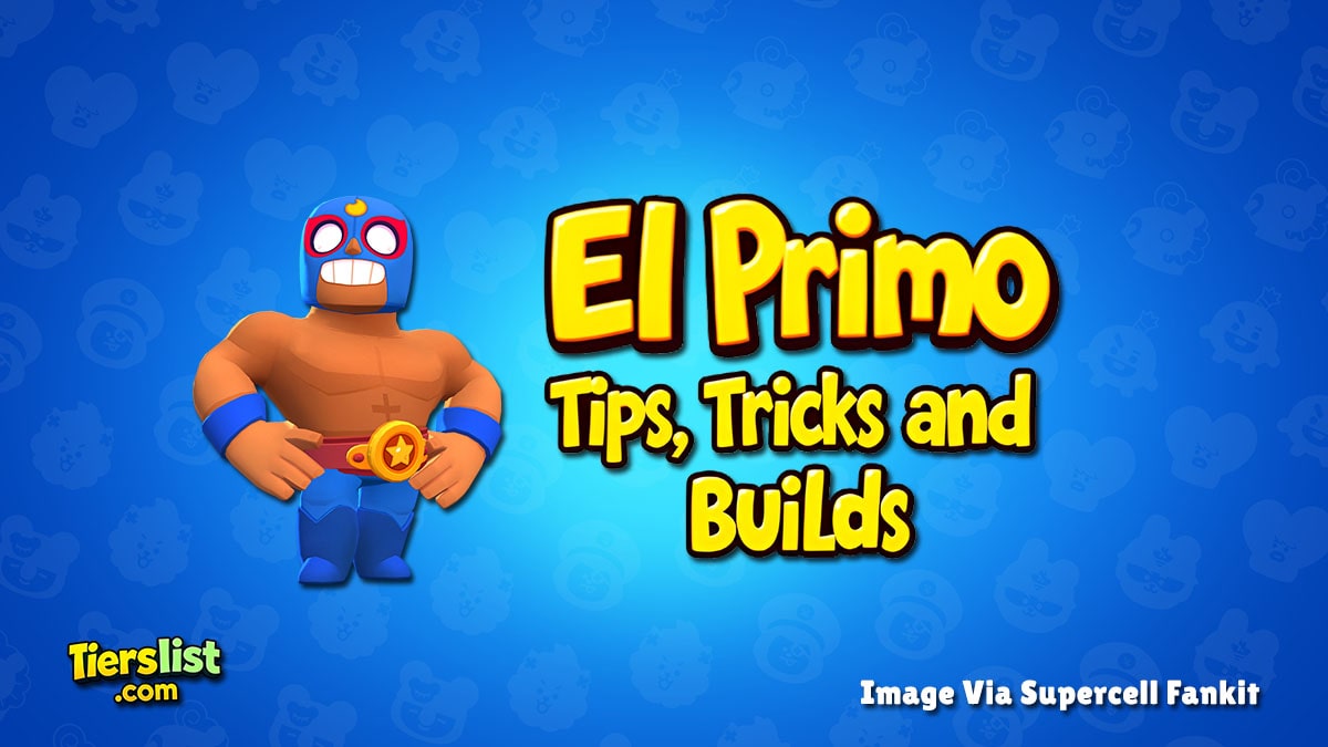 Complete El Primo Tips, Tricks and Builds for Brawl Stars